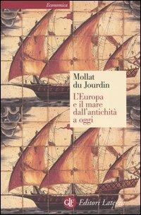 L'Europa e il mare dall'antichità a oggi - Michel Mollat Du Jourdin - Libro Laterza 1996, Economica Laterza | Libraccio.it