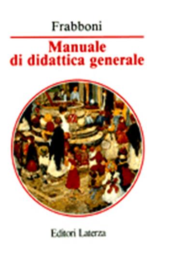 Manuale di didattica generale - Franco Frabboni - Libro Laterza 1998, Manuali Laterza | Libraccio.it