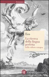 La ricerca della lingua perfetta nella cultura europea - Umberto Eco - Libro Laterza 1996, Economica Laterza | Libraccio.it