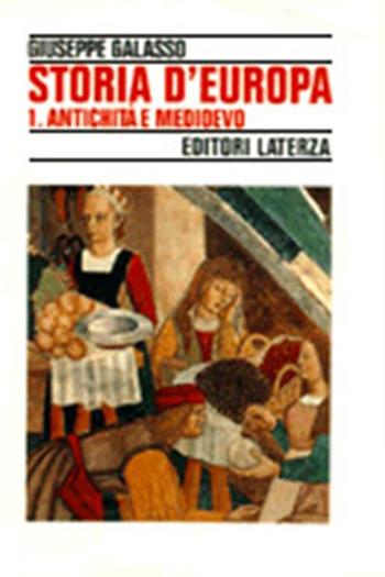 Storia d'Europa. Vol. 1: Antichità e Medioevo. - Giuseppe Galasso - Libro Laterza 1996, Storia e società | Libraccio.it