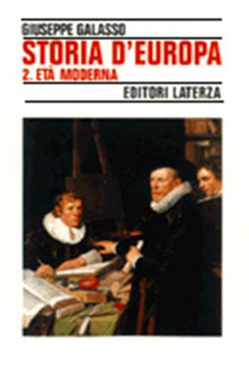 Storia d'Europa. Vol. 2: Età moderna. - Giuseppe Galasso - Libro Laterza 2000, Storia e società | Libraccio.it