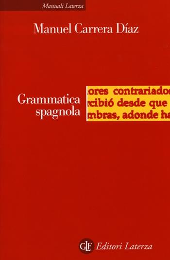 Grammatica spagnola - Manuel Carrera Diaz - Libro Laterza 2012, Manuali Laterza | Libraccio.it
