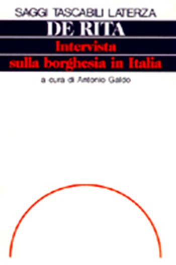 Intervista sulla borghesia in Italia - Giuseppe De Rita - Libro Laterza 1997, Saggi tascabili Laterza | Libraccio.it
