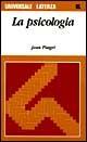 La psicologia - Jean Piaget - Libro Laterza 1996, Universale Laterza | Libraccio.it