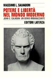 Potere e libertà nel mondo moderno. John C. Calhoun: un genio imbarazzante