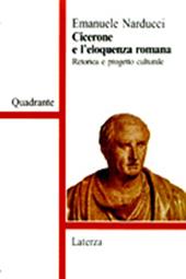 Cicerone e l'eloquenza romana. Retorica e progetto culturale