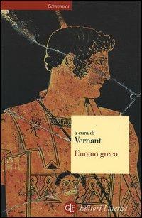 L' uomo greco  - Libro Laterza 2005, Economica Laterza | Libraccio.it