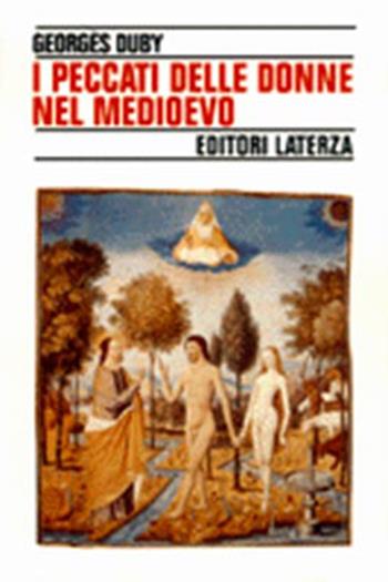 I peccati delle donne nel Medioevo - Georges Duby - Libro Laterza 1997, Storia e società | Libraccio.it