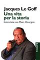 Una vita per la storia. Intervista con Marc Heurgon - Jacques Le Goff - Libro Laterza 1997, I Robinson | Libraccio.it