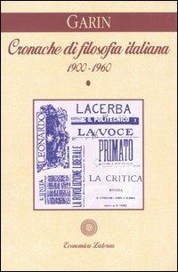 Cronache di filosofia italiana (1900-1960). Vol. 1 - Eugenio Garin - Libro Laterza 1997, Economica Laterza | Libraccio.it