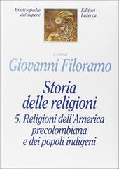 Storia delle religioni. Vol. 5: Religioni dell'america precolombiana e dei popoli indigeni.