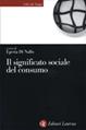 Il significato sociale del consumo  - Libro Laterza 1997, Libri del tempo | Libraccio.it