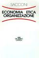 Economia, etica, organizzazione. Il contratto sociale dell'impresa - Lorenzo Sacconi - Libro Laterza 1997, Libri del tempo | Libraccio.it