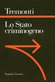 Lo stato criminogeno. La fine dello Stato giacobino. Un manifesto giacobino - Giulio Tremonti - Libro Laterza 1998, Sagittari Laterza | Libraccio.it