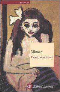 L'espressionismo - Ladislao Mittner - Libro Laterza 1997, Economica Laterza | Libraccio.it