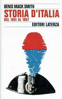 Storia d'Italia dal 1861 al 1997 - Denis Mack Smith - Libro Laterza 1999, Storia e società | Libraccio.it