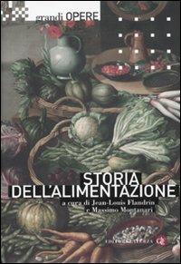 Storia dell'alimentazione. Vol. 1  - Libro Laterza 2007, Grandi opere | Libraccio.it
