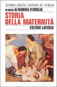 Storia della maternità  - Libro Laterza 1997, Storia e società | Libraccio.it
