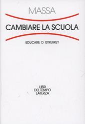 Cambiare la scuola. Educare o istruire?