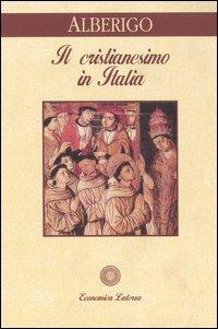 Il cristianesimo in Italia - Giuseppe Alberigo - Libro Laterza 1997, Economica Laterza | Libraccio.it