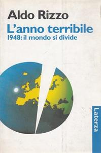 L' anno terribile. 1948: il mondo si divide - Aldo Rizzo - Libro Laterza 1997, I Robinson | Libraccio.it