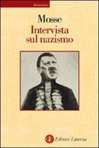 Intervista sul nazismo - George L. Mosse - Libro Laterza 1997, Economica Laterza | Libraccio.it