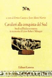 Cavalieri alla conquista del sud. Studi sull'Italia normanna in memoria di Léon-Robert Ménager