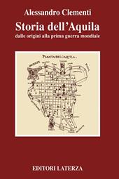 Storia dell'Aquila. Dalle origini alla prima guerra mondiale