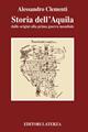 Storia dell'Aquila. Dalle origini alla prima guerra mondiale - Alessandro Clementi - Libro Laterza 1998, Opere varie | Libraccio.it