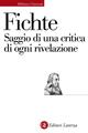 Saggio di una critica di ogni rivelazione - J. Gottlieb Fichte - Libro Laterza 1998, Biblioteca universale Laterza | Libraccio.it