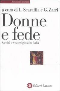 Donne e fede. Santità e vita religiosa in Italia  - Libro Laterza 2009, Biblioteca universale Laterza | Libraccio.it