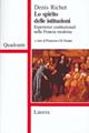 Lo spirito delle istituzioni. Esperienze costituzionali nella Francia moderna - Denis Richet - Libro Laterza 1998, Quadrante Laterza | Libraccio.it