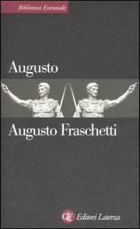 Augusto - Augusto Fraschetti - Libro Laterza 1998, Biblioteca essenziale Laterza | Libraccio.it
