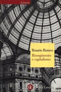 Risorgimento e capitalismo - Rosario Romeo - Libro Laterza 1998, Economica Laterza | Libraccio.it