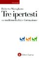 Tre ipertesti su multimedialità e formazione - Roberto Maragliano - Libro Laterza 1998, Universale Laterza | Libraccio.it