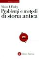 Problemi e metodi di storia antica - Moses I. Finley - Libro Laterza 1998, Biblioteca universale Laterza | Libraccio.it