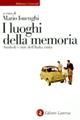 I luoghi della memoria. Simboli e miti dell'Italia unita  - Libro Laterza 1998, Biblioteca universale Laterza | Libraccio.it