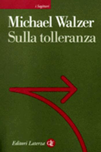 Sulla tolleranza - Michael Walzer - Libro Laterza 1998, Sagittari Laterza | Libraccio.it