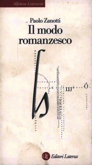 Il modo romanzesco - Paolo Zanotti - Libro Laterza 1998, Alfabeto letterario | Libraccio.it