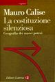 La costituzione silenziosa. Geografia dei nuovi poteri - Mauro Calise - Libro Laterza 1998, Sagittari Laterza | Libraccio.it