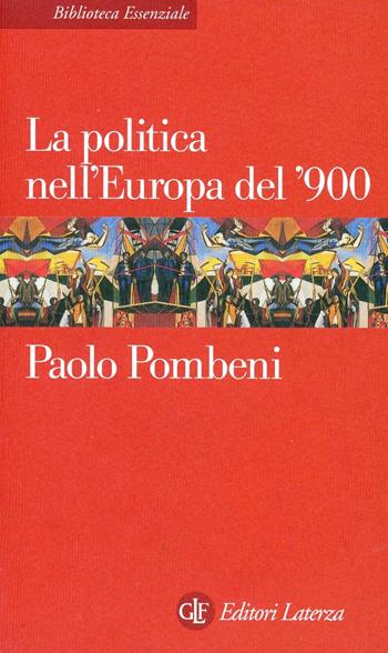 La politica nell'Europa del '900 - Paolo Pombeni - Libro Laterza 1998, Biblioteca essenziale Laterza | Libraccio.it