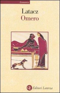 Omero. Il primo poeta dell'Occidente - Joachim Latacz - Libro Laterza 1998, Economica Laterza | Libraccio.it