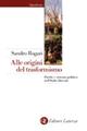 Alle origini del trasformismo. Partiti e sistema politico nell'Italia liberale (1861-1914) - Sandro Rogari - Libro Laterza 1998, Quadrante Laterza | Libraccio.it
