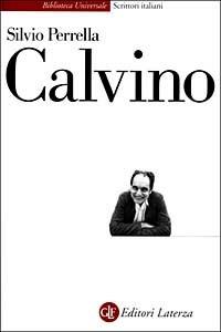 Calvino - Silvio Perrella - Libro Laterza 1999, Biblioteca universale Laterza | Libraccio.it