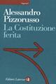 La costituzione ferita - Alessandro Pizzorusso - Libro Laterza 1999, Sagittari Laterza | Libraccio.it