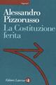 La costituzione ferita - Alessandro Pizzorusso - Libro Laterza 1999, Sagittari Laterza | Libraccio.it