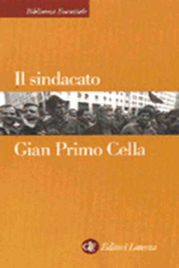 Il sindacato - G. Primo Cella - Libro Laterza 2002, Biblioteca essenziale Laterza | Libraccio.it