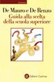 Guida alla scelta della scuola superiore - Tullio De Mauro, Francesco De Renzo - Libro Laterza 1998, Economica Laterza | Libraccio.it