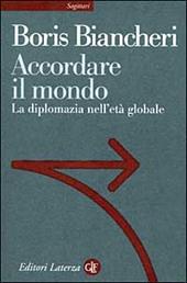 Accordare il mondo. La diplomazia nell'età globale