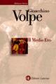 Il Medio Evo - Gioacchino Volpe - Libro Laterza 1999, Biblioteca storica Laterza | Libraccio.it